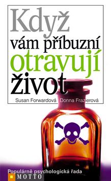 Kniha: Když vám příbuzní otravují životautor neuvedený