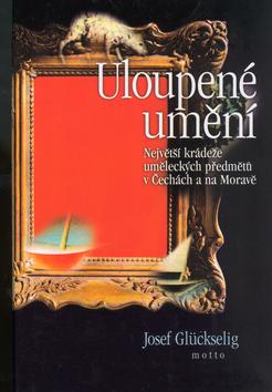 Kniha: Uloupené umění - Glückselig Josef