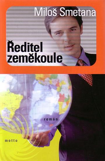 Kniha: Ředitel zeměkoule - Smetana Miloš