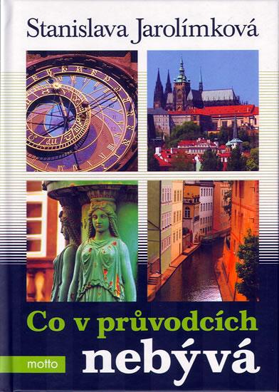 Kniha: Co v průvodcích nebývá - Jarolímková Stanislava