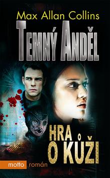 Kniha: Temný anděl - Hra o kůži - Collins Max Allan