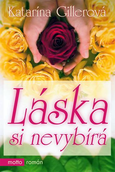 Kniha: Láska si nevybírá - Gillerová Katarína