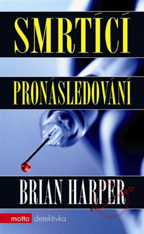 Kniha: Smrtící pronásledování - Harper Brian