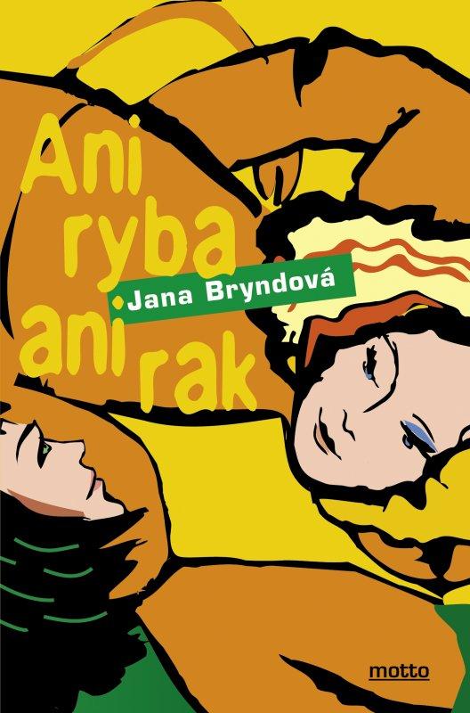 Kniha: Ani ryba ani rak - Jana Bryndová