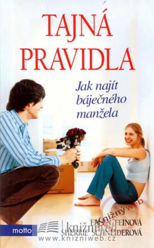 Kniha: Tajná pravidla, jak najít báječného manžela - Feinová, Sherrie Schneiderová Ellen