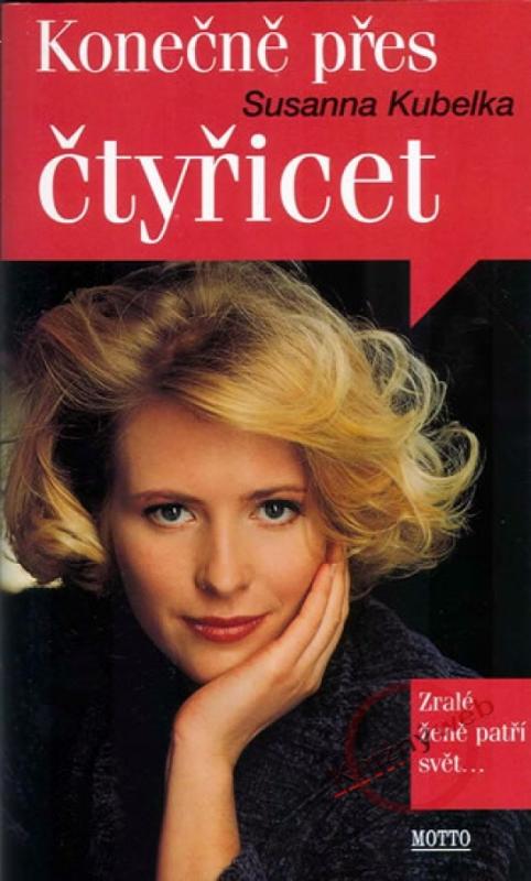 Kniha: Konečně přes čtyřicet - 4. vydání - Kubelka Susanna