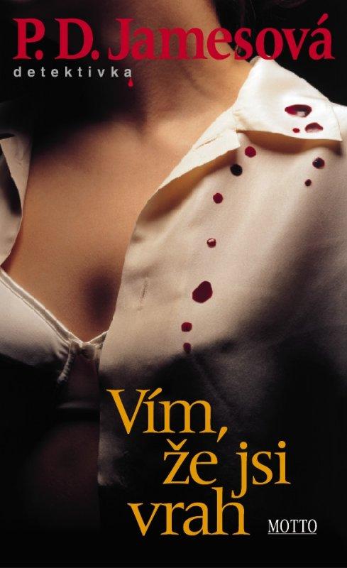 Kniha: Vím,že jsi vrah - P.D. Jamesová