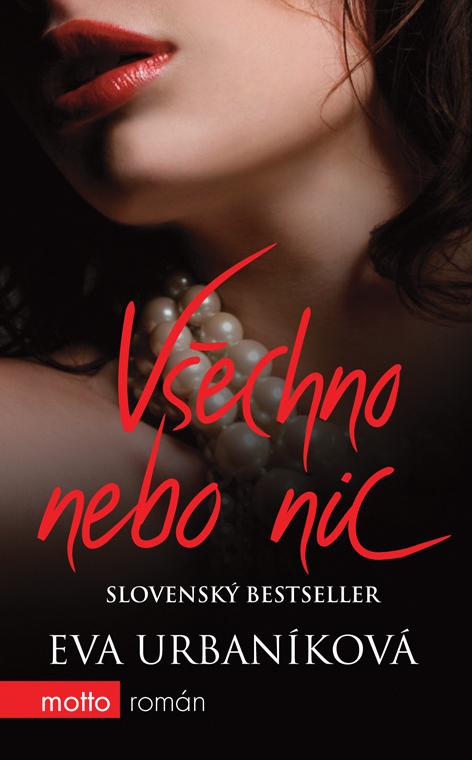 Kniha: Všechno nebo nic - Eva Urbaníková