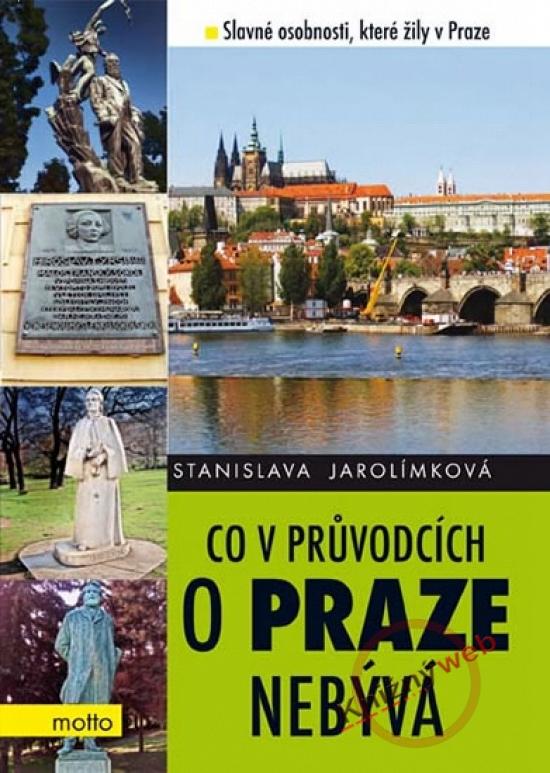 Kniha: Co v průvodcích o Praze nebývá 4 - Jarolímková Stanislava