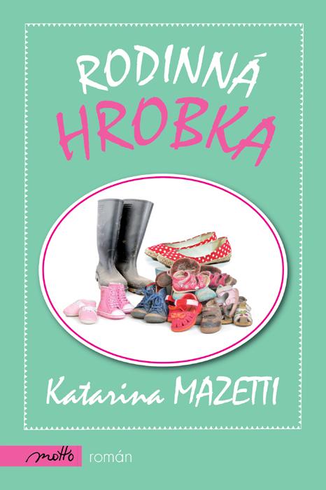 Kniha: Rodinná hrobka - Katarina Mazetti