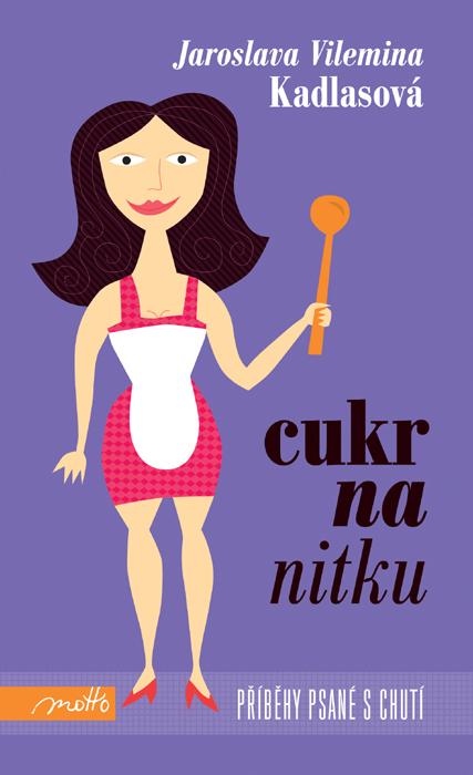 Kniha: Cukr na nitku - Jaroslava Kadlasová