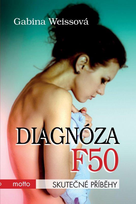 Kniha: Diagnóza F50 - Gabina Weissová