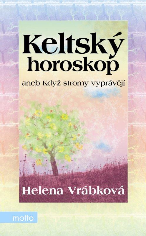 Kniha: Keltský horoskop aneb Když stromy vyprávějí - Helena Vrábková