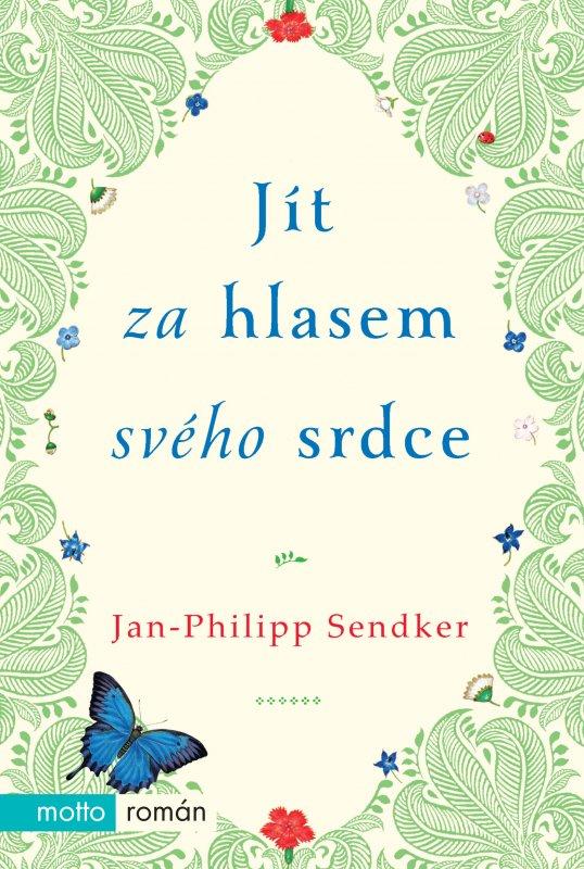 Kniha: Jít za hlasem svého srdce - Jan-Philipp Sendker