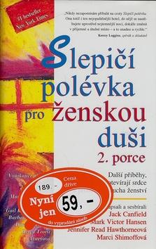 Kniha: Slepičí polévka pro ženskou duši 2. porce - Jack Canfield