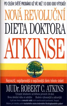 Kniha: Nová revoluční dieta doktora Atkinse - Robert C. Atkins