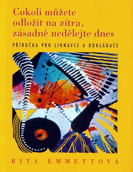 Kniha: Cokoliv m žete odložit na zítra, zásadně nedělejte - Carter-Scottová Chérie