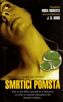 Kniha: Smrtící pomsta - J.D. Robb