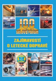 100 největších zajímavostí o letecké dopravě