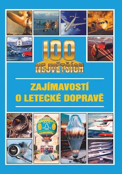 Kniha: 100 největších zajímavostí o letecké dopravě - T ma Jan