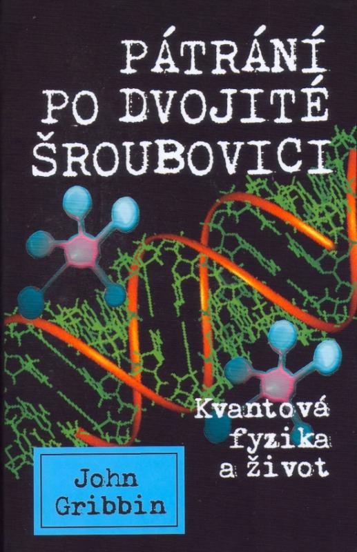 Kniha: Pátraní po dvojité šroubovici - Gribbin John