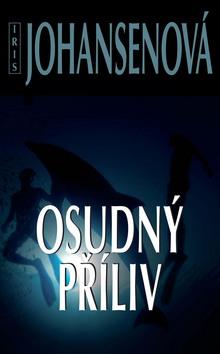 Kniha: Osudný příliv - Iris Johansenová