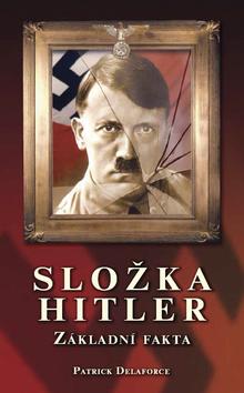 Kniha: Složka Hitler - Delaforce Patrick