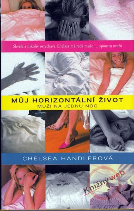 Kniha: Můj horizontální život - Muži na jednu noc - Handlerová Chelsea