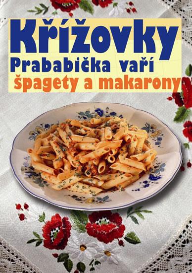 Kniha: Křížovky - Prababička vaří špagety a makaronyautor neuvedený