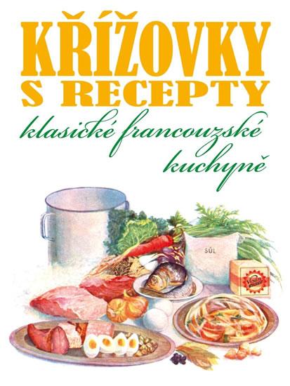 Kniha: Křížovky s recepty klasické francouzské kuchyněautor neuvedený