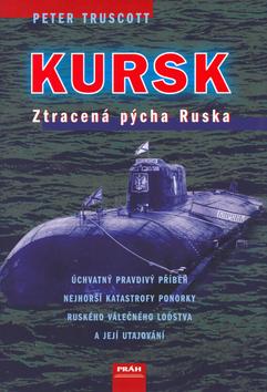 Kniha: Kursk - ztracená pýcha Ruskaautor neuvedený