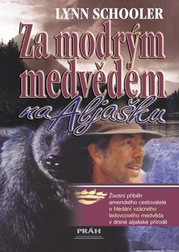 Kniha: Za modrým medvědem na Aljaškuautor neuvedený