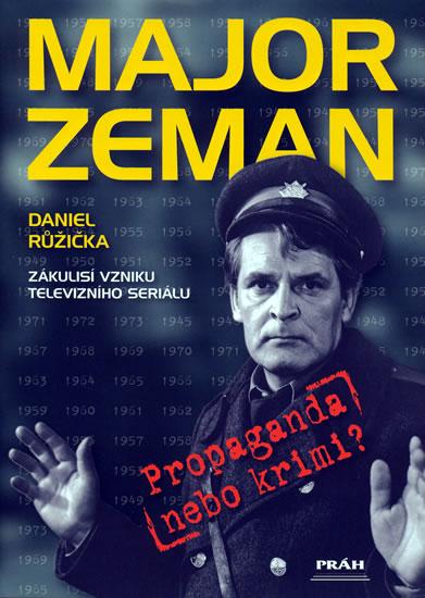 Kniha: Major Zeman - propaganda nebo krimi? - Růžička Daniel