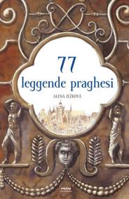77 leggende praghesi / 77 pražských legend (italsky)