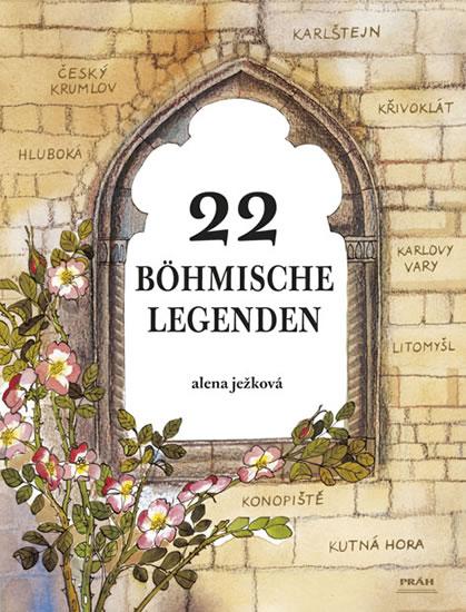 Kniha: 22 böhmische Legenden / 22 českých legend (německy) - Ježková Alena