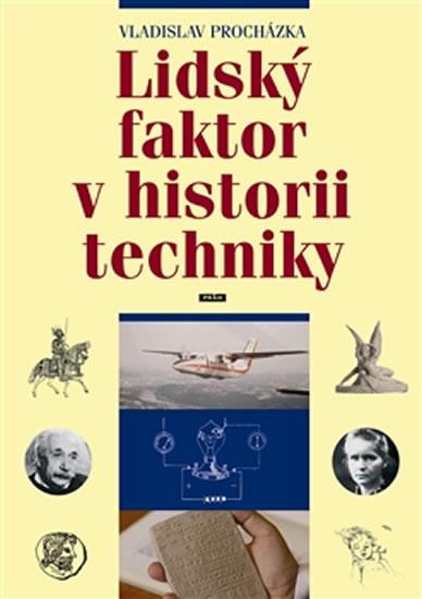 Kniha: Lidský faktor v historii techniky - Procházka Vladimír