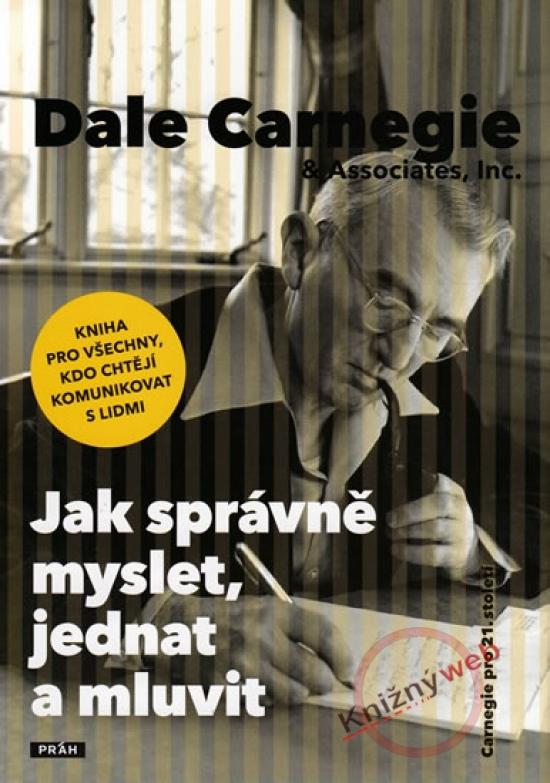 Kniha: Jak správně myslet, jednat a mluvit - Carnegie Donna Dale