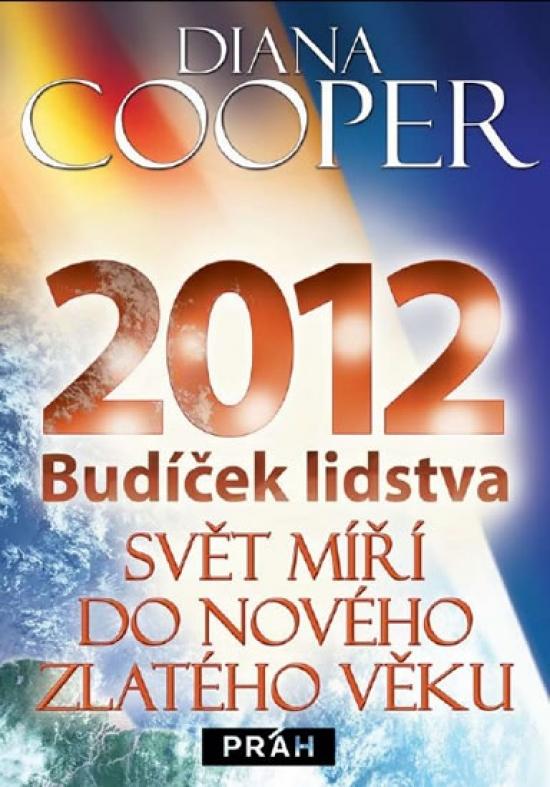 Kniha: 2012 Budíček lidstva - Svět míří do nové - Cooper Diana