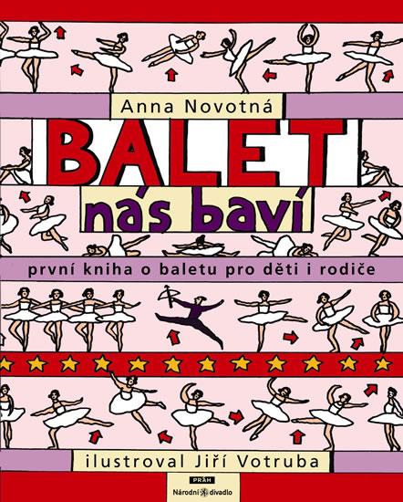 Kniha: Balet nás baví - První kniha o baletu pro děti i rodiče - Novotná Anna