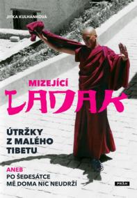 Mizející Ladak - Útržky z Malého Tibet a