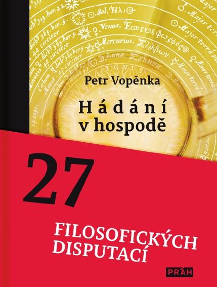 Kniha: Hádání v hospodě - 27 filosofických disputací - Vopěnka Petr
