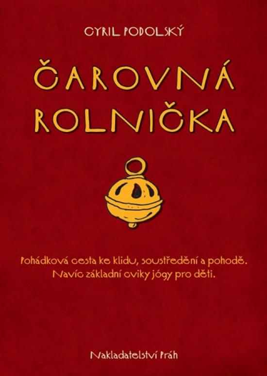 Kniha: Čarovná rolnička - Podolský Cyril