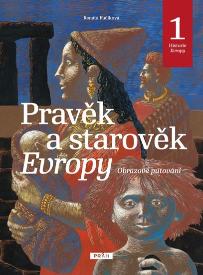 Kniha: Pravěk a starověk Evropy - Historie Evropy 1 - Fučíková Renáta