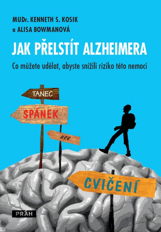 Kniha: Jak přelstít Alzheimera - Co můžete udělat, abyste snížili riziko této nemoci? - Kosik Kenneth S., Bowmanová Alisa