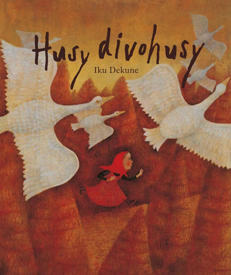 Kniha: Husy divohusy - Dekune Iku