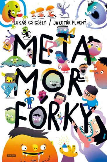 Kniha: Metamorfórky - Csicsely Lukáš