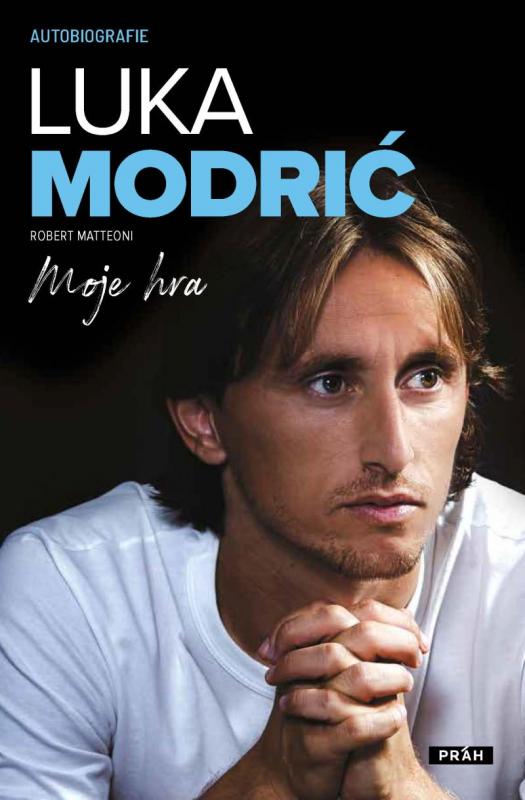 Kniha: Luka Modrić: Moje hra - Modrić , Robert Matteoni Luka