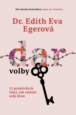 Kniha: Dar volby - Edith Eva Egerová