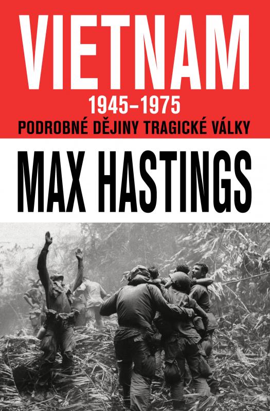 Kniha: Vietnam 1945–1975 - Max Hastings