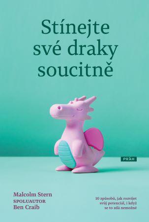 Kniha: Stínejte své draky soucitně - Malcolm Stern